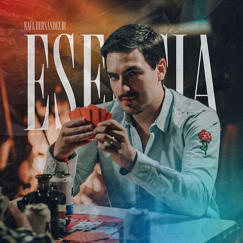 Esencia Raúl Hernández Jr.