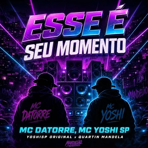ESSE É SEU MOMENTO YOSHI SP ORIGINAL, Mc Datorre