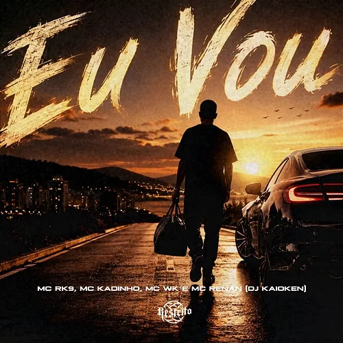 Eu Vou MC WK, MC Kadinho, MC RK9, DJ Kaioken, MC Renan