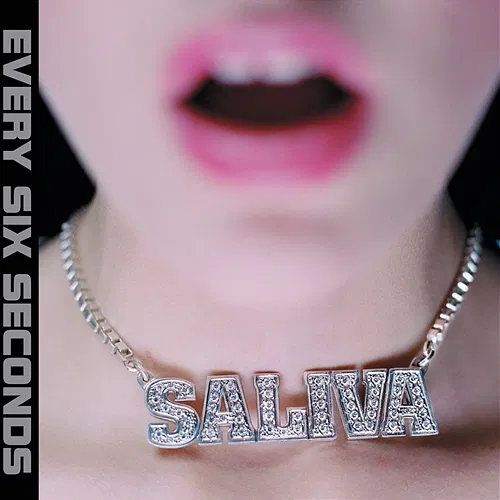 Every Six Seconds Saliva