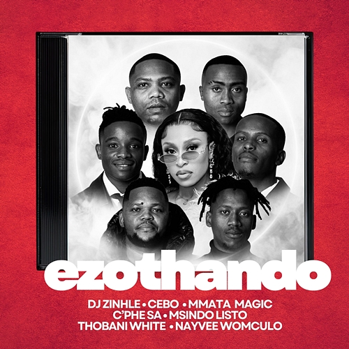 Ezothando DJ Zinhle, Cebo, Mmata Magic, Cphe SA, Thobani White, Nayvee Womculo