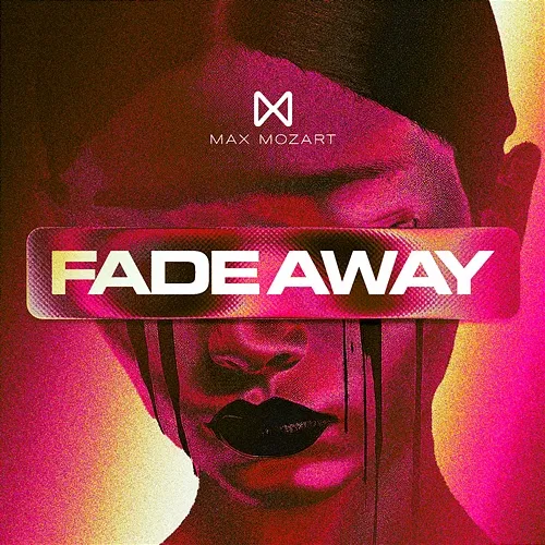 Fade Away Max Mozart