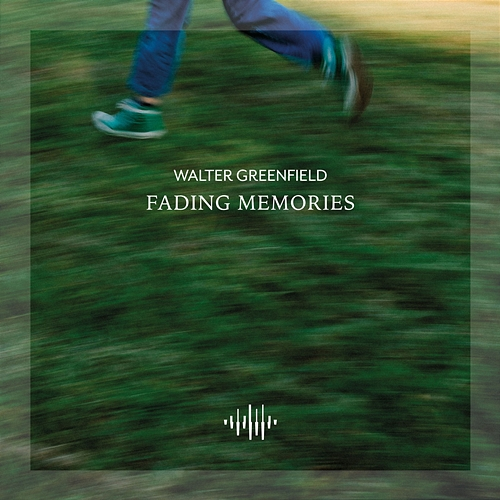 Fading Memories Walter Greenfield