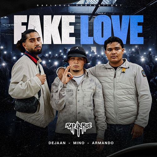FAKE LOVE Rap La Rue, Mino, Armando, Dejaan