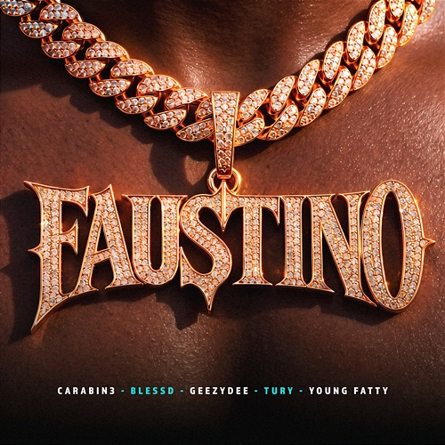 FAUSTINO CARABIN3, Blessd, GeezyDee, Tury, Prodmonja, Young Fatty