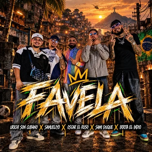 FAVELA Urichi El Son Cubano, Oscar El Ruso, Samueliyo Baby, Sami Duque, Irrita El Indio