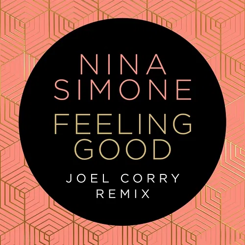 Feeling Good Nina Simone, Joel Corry
