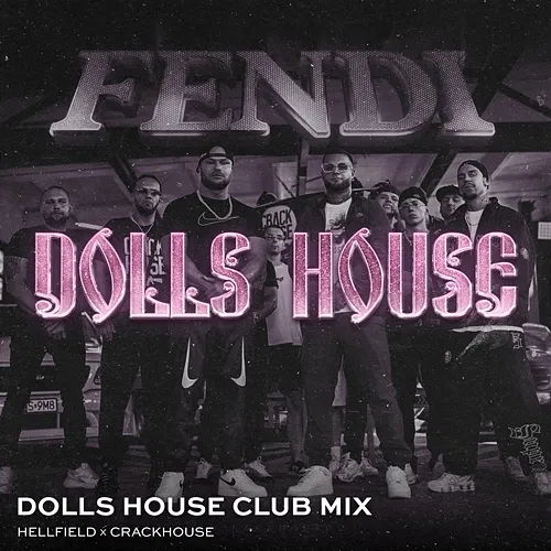 FENDI Dolls House, Hellfield, CrackHouse