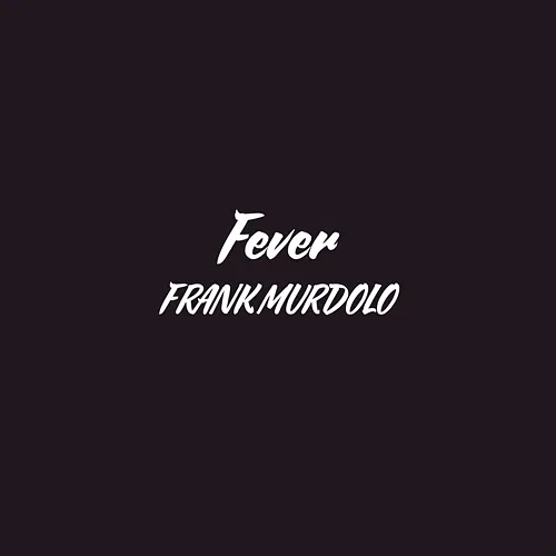 Fever Frank Murdolo