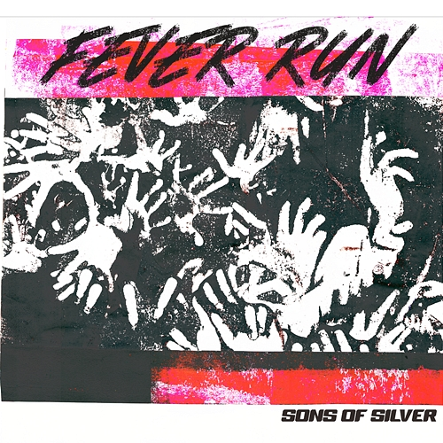Fever Run Sons Of Silver