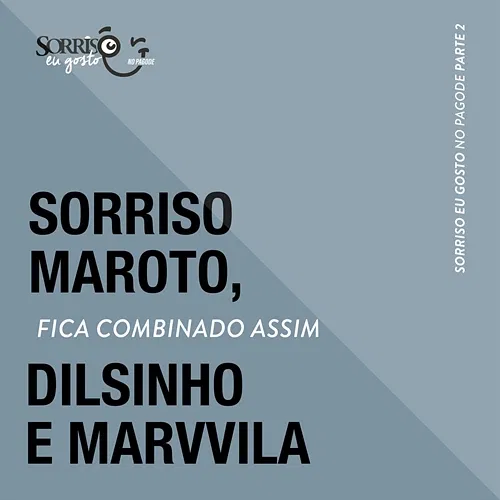 Fica Combinado Assim Sorriso Maroto, Marvvila, Dilsinho