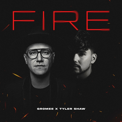 Fire Gromee, Tyler Shaw