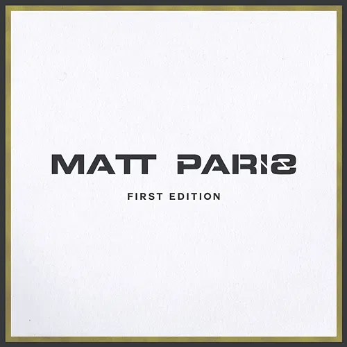 FIRST EDITION Matt Paris
