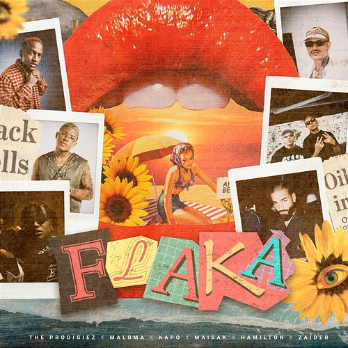 Flaka The Prodigiez, Maluma, Kapo, Maisak, Hamilton, Zaider