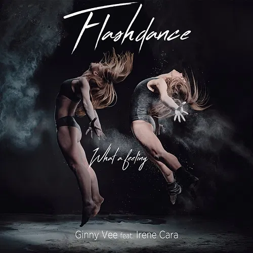 Flashdance (What a Feeling) Ginny Vee, Irene Cara