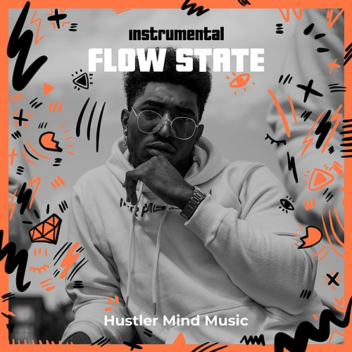Flow State Hustler Mind Music