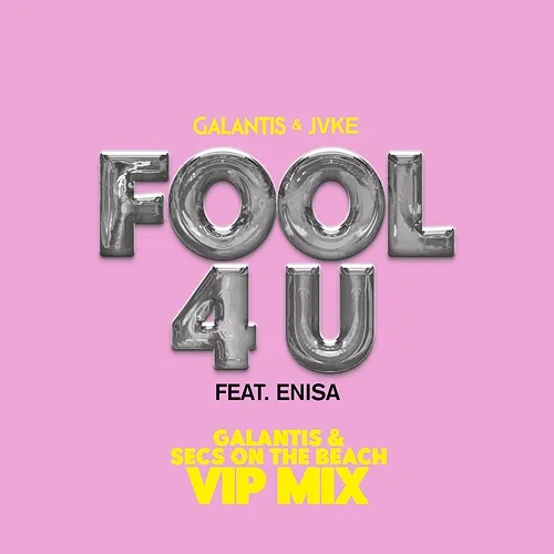 Fool 4 U Galantis feat. Enisa, secs on the beach, JVKE
