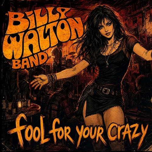 Fool for Your Crazy Billy Walton Band
