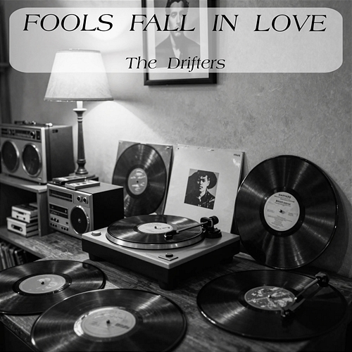 Fools Fall in Love The Drifters