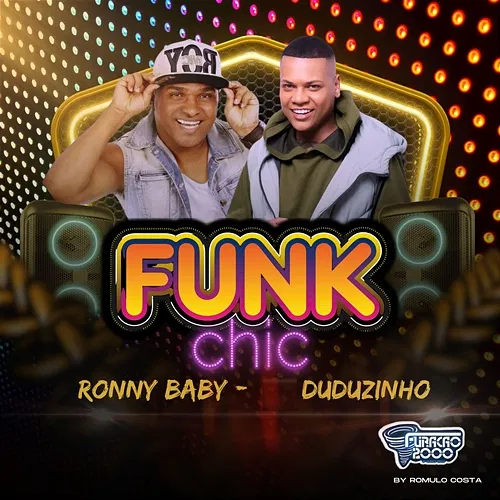 Funk Chic Ronny Baby, Duduzinho & Furacão 2000