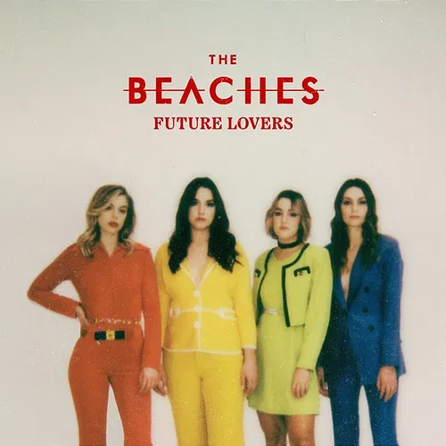 Future Lovers The Beaches