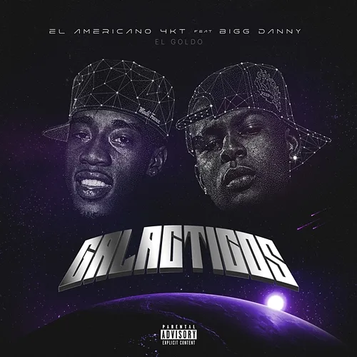 GALACTICOS Bigg Danny, El Americano 4KT, El Goldo