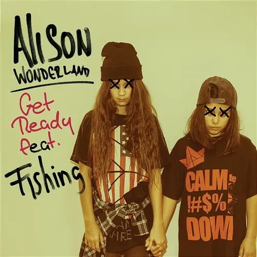 Get Ready Alison Wonderland feat. Fishing