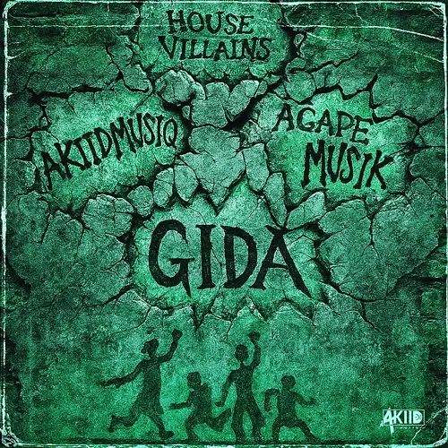 Gida Akiidmusiq, Agape Muziq, House Villains