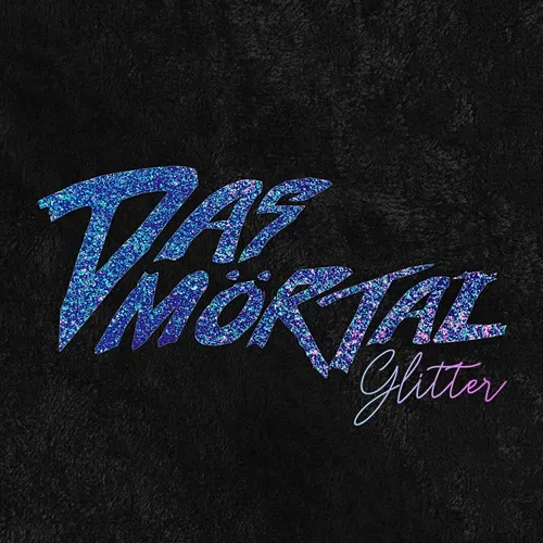 Glitter Das Mörtal