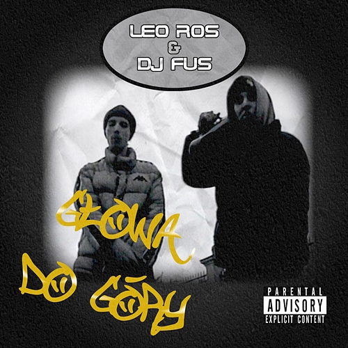 Głowa Do Góry Leo Ros, DJ F.U.$