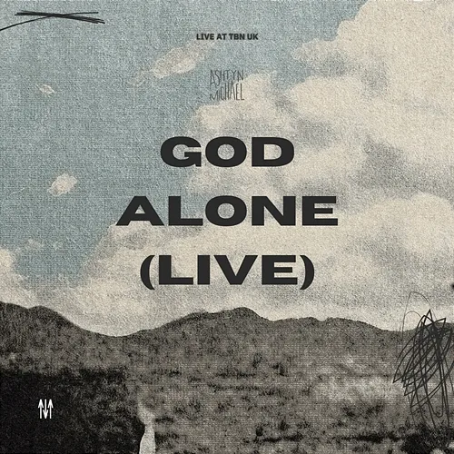 God Alone Heaven Culture Music, Ashtyn Michael, Tofunmi Adorna
