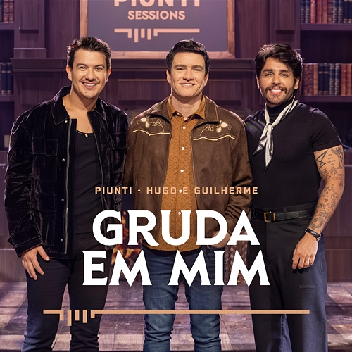 Gruda em Mim Piunti, Hugo, Guilherme