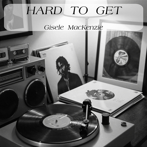 Hard to Get Gisele MacKenzie