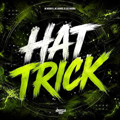 Hat Trick Mc Menor PL, MC Lobinho, DJ LEAL ORIGINAL