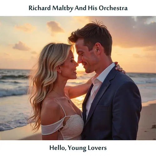 Hello, Young Lovers Richard Maltby and His Orchestra