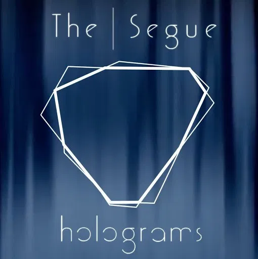 Holograms The Segue