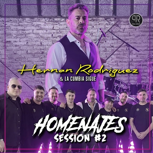 Homenajes Session #2 Hernán Rodríguez, La Cumbia Sigue