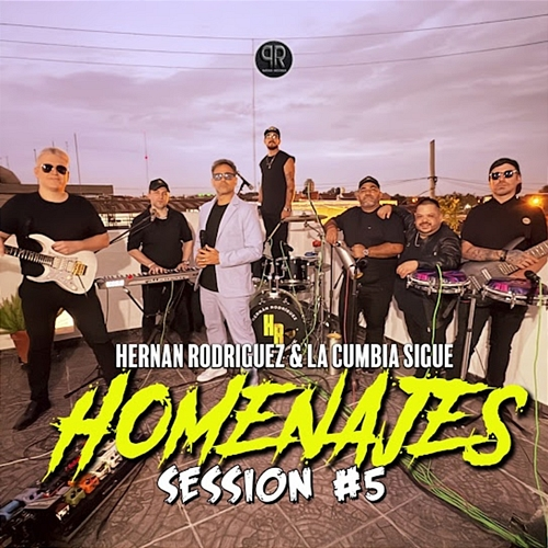 Homenajes Session #5 Hernán Rodríguez, La Cumbia Sigue