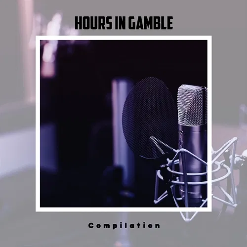 Hours In Gamble Compilation Various Artists