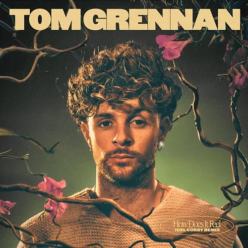 How Does It Feel Tom Grennan