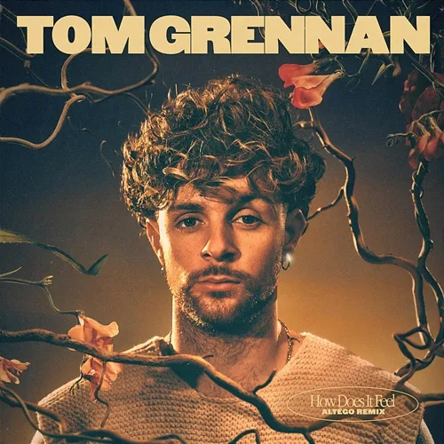 How Does It Feel Tom Grennan
