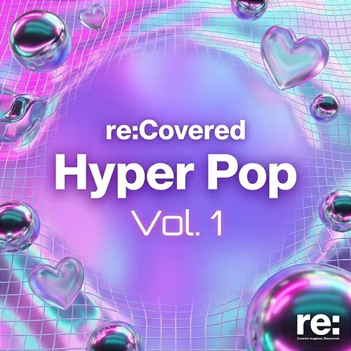 Hyper Pop Vol. 1 Re:Covered Indie