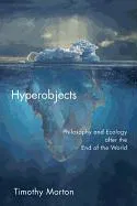Hyperobjects Morton Timothy