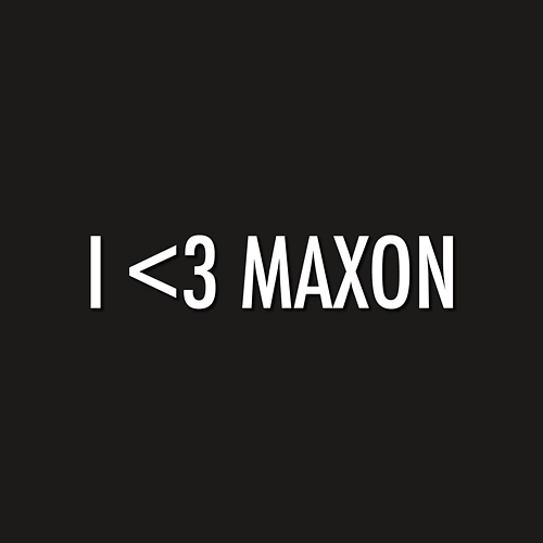 I <3 maxon Maxon