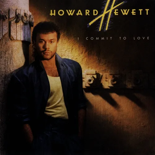 I Commit To Love Howard Hewett