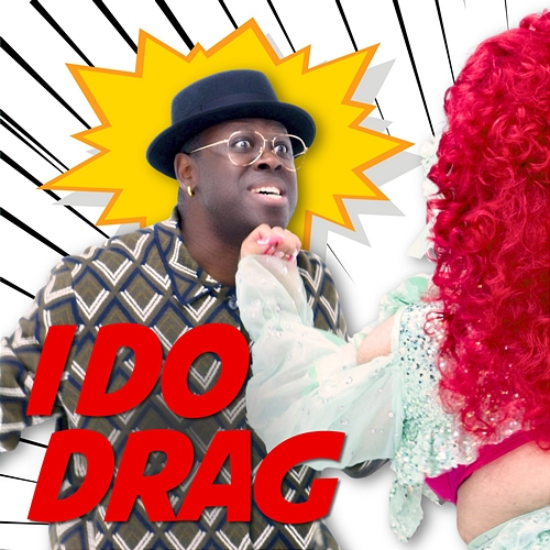 I Do Drag Bob The Drag Queen, Monét, Change, Lushious Massacr, Monét X Change
