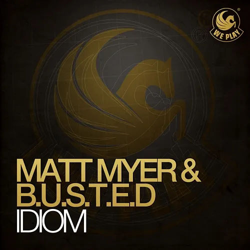 Idiom Matt Myer & B.U.S.T.E.D