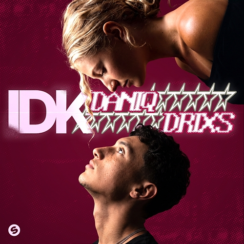 IDK DANIQ, DRIXS
