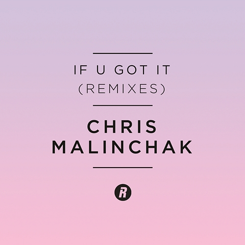 If U Got It Chris Malinchak