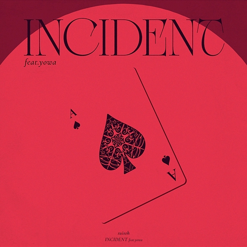 INCIDENT suisoh, yowa